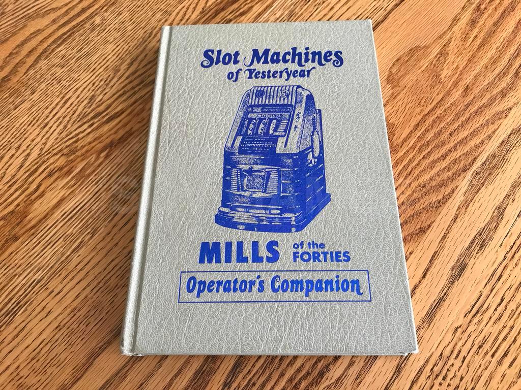 Slot Machines of Yesteryear Mills of the Forties Operator's Companion