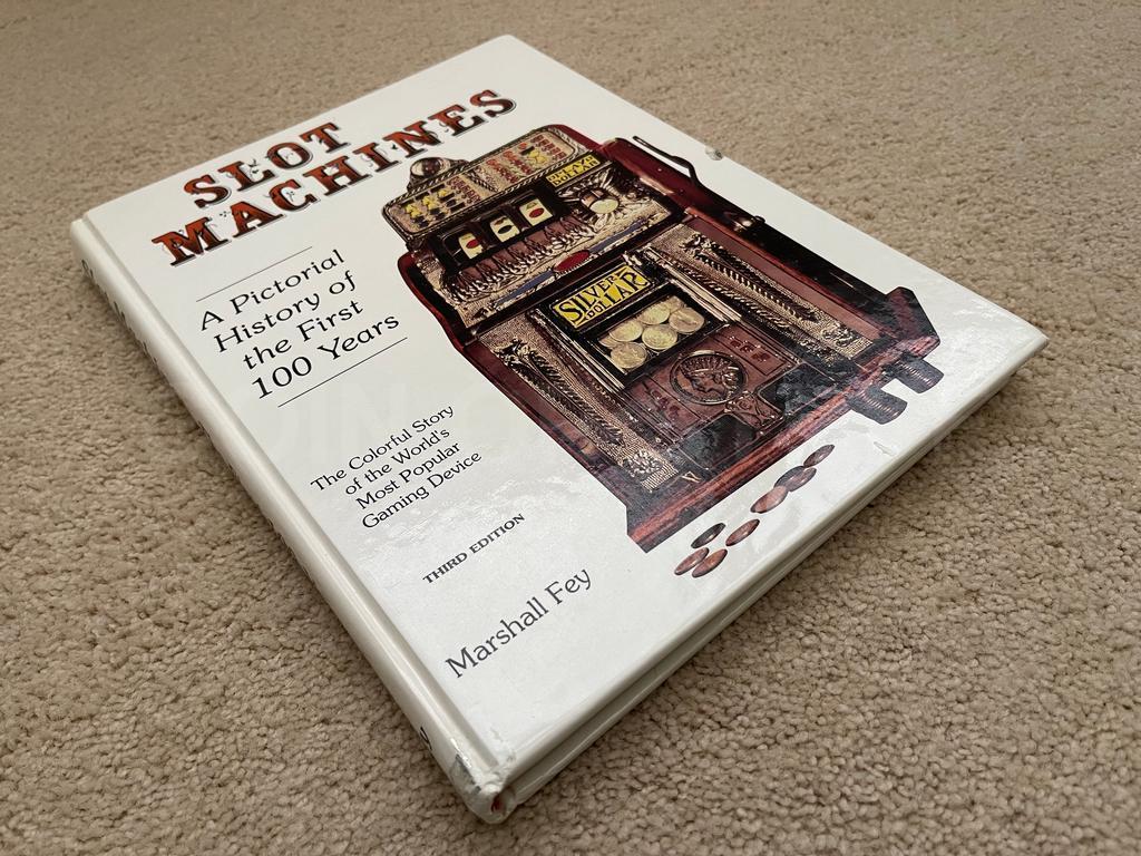 The Slot Machines: A Pictorial History of the First 100 Years Book